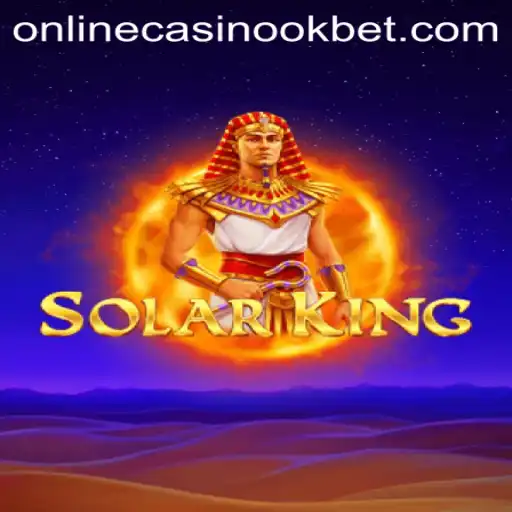 Exploring the Exciting World of SolarKing: An Okbet Casino Online Experience